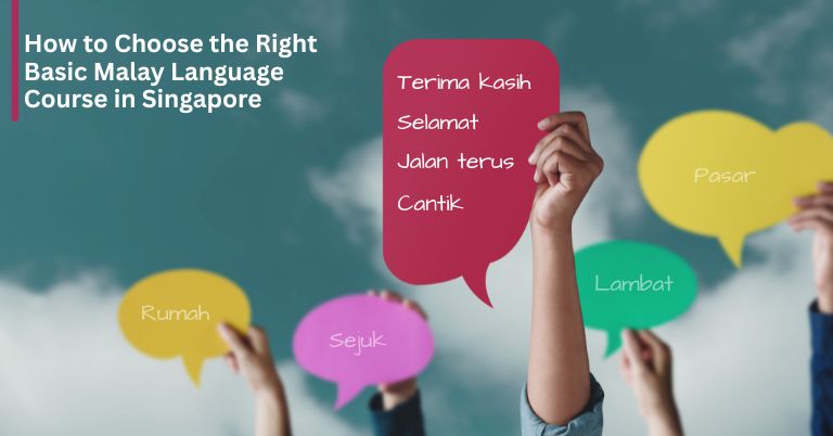 How to Choose the Right Basic Malay Language Course in Singapore